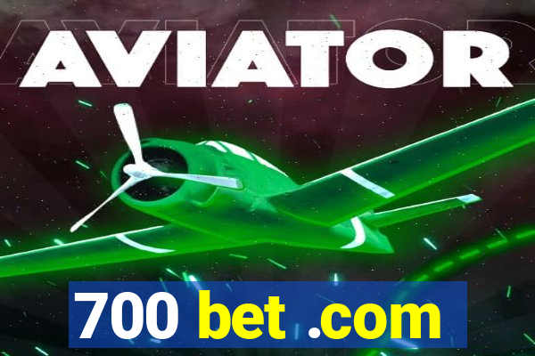 700 bet .com