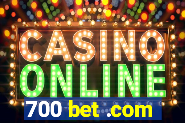 700 bet .com