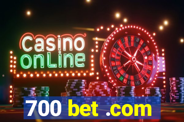 700 bet .com
