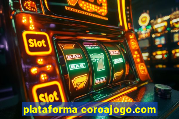 plataforma coroajogo.com