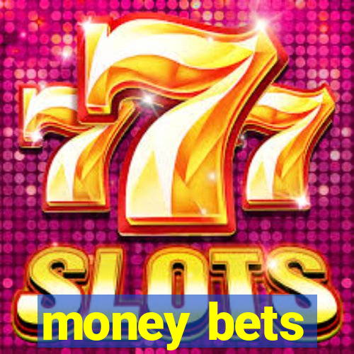 money bets