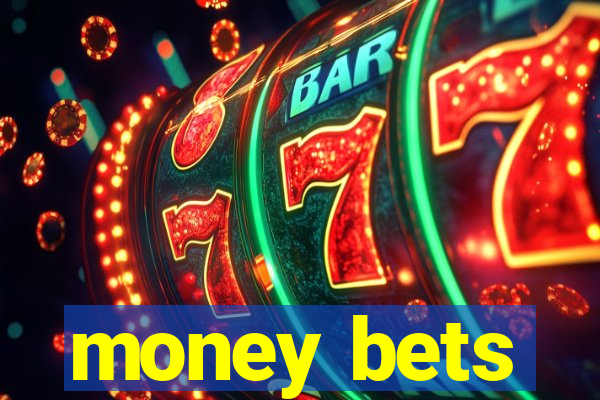 money bets