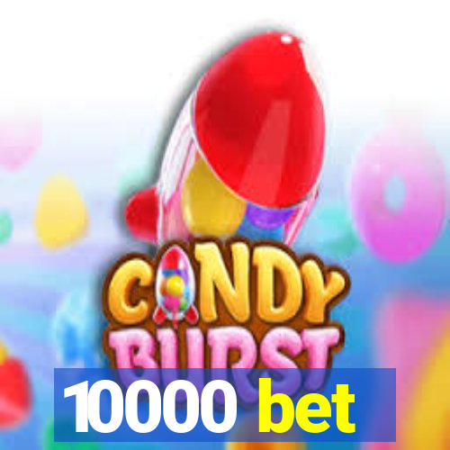 10000 bet
