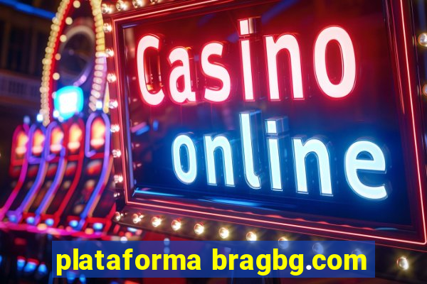 plataforma bragbg.com