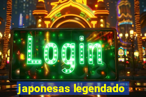 japonesas legendado