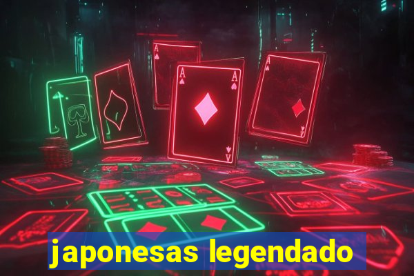 japonesas legendado