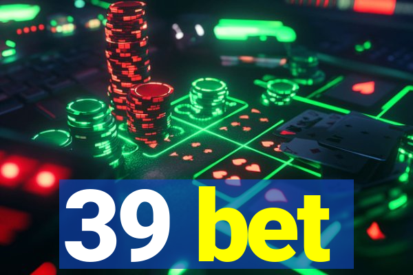 39 bet