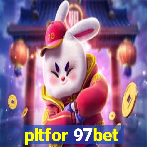 pltfor 97bet