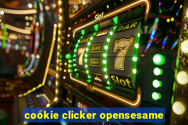 cookie clicker opensesame
