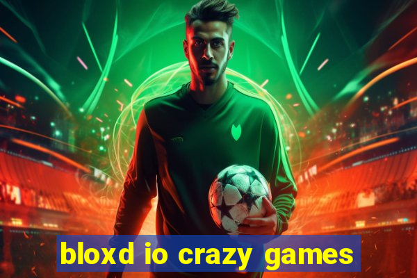 bloxd io crazy games