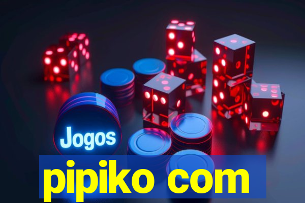 pipiko com
