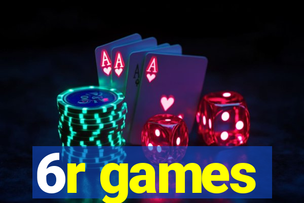 6r games