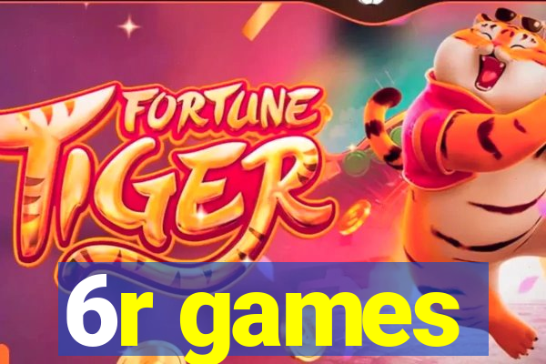 6r games