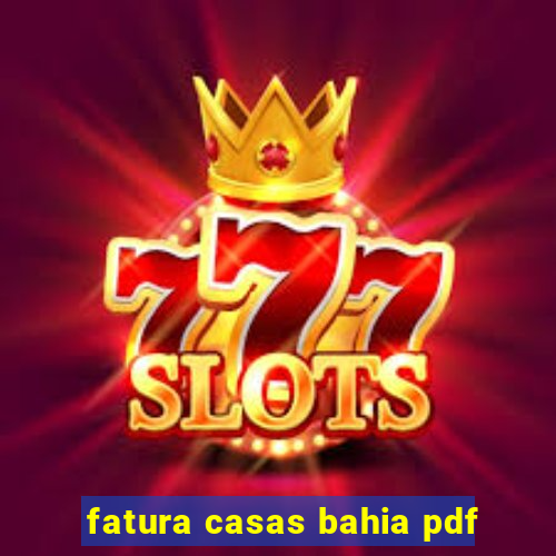 fatura casas bahia pdf