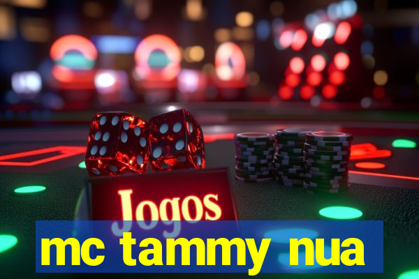 mc tammy nua