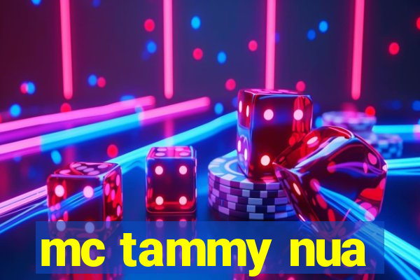 mc tammy nua