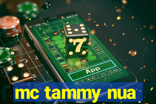 mc tammy nua