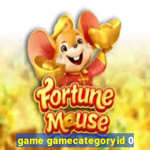 game gamecategoryid 0