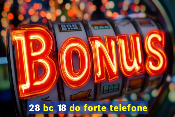 28 bc 18 do forte telefone