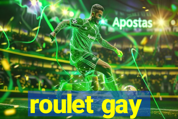 roulet gay
