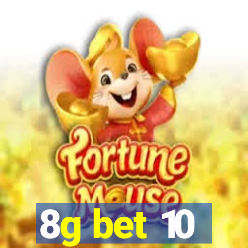 8g bet 10