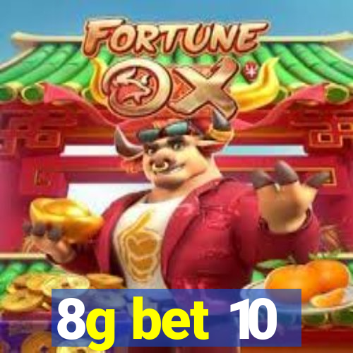8g bet 10