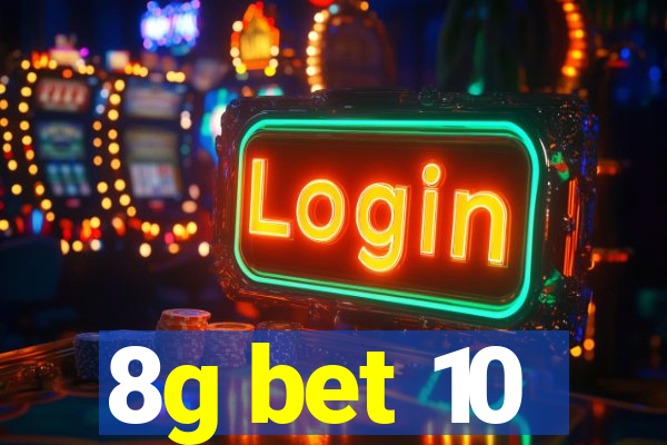 8g bet 10