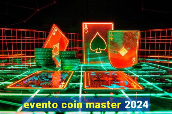 evento coin master 2024