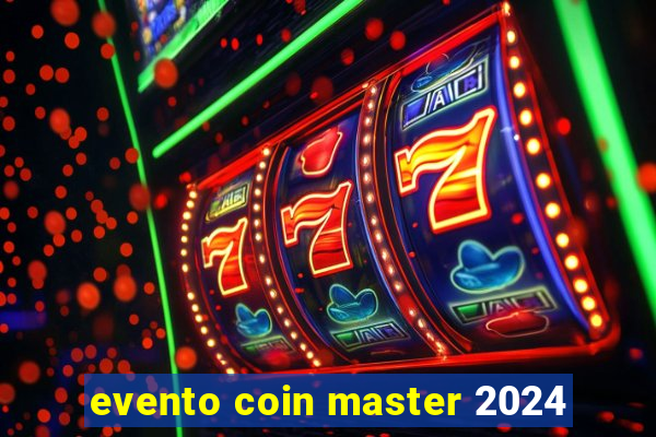 evento coin master 2024
