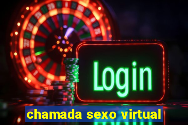 chamada sexo virtual