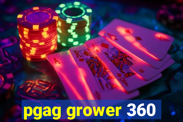 pgag grower 360