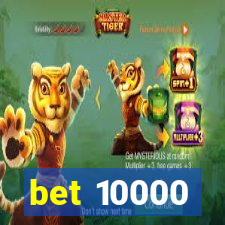 bet 10000