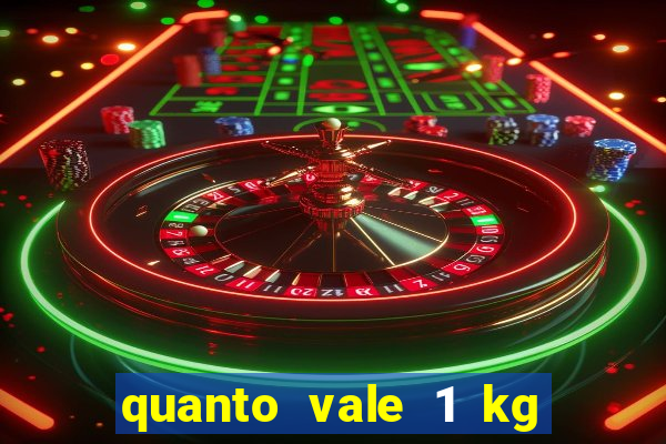 quanto vale 1 kg de lacre de latinha 2024