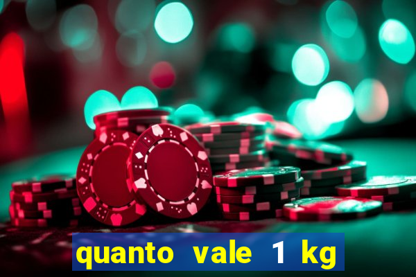 quanto vale 1 kg de lacre de latinha 2024