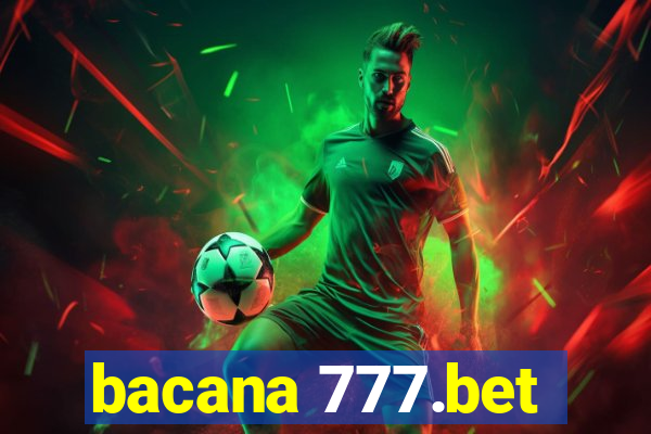 bacana 777.bet