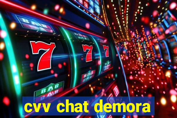 cvv chat demora
