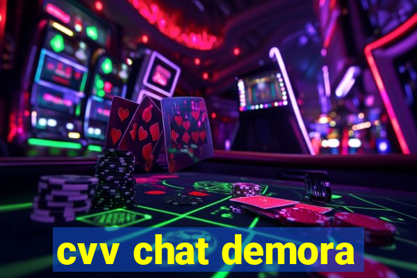 cvv chat demora