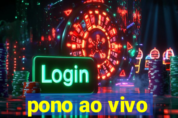 pono ao vivo