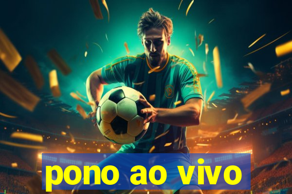 pono ao vivo