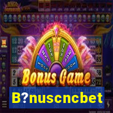 B?nuscncbet