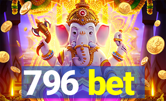 796 bet
