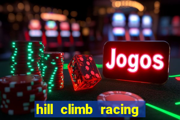 hill climb racing dinheiro infinito 2