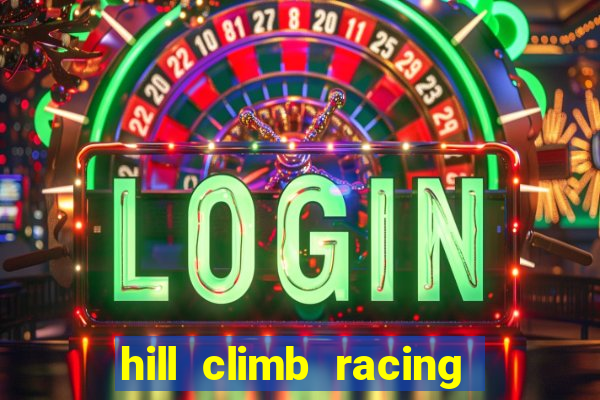 hill climb racing dinheiro infinito 2