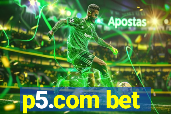 p5.com bet