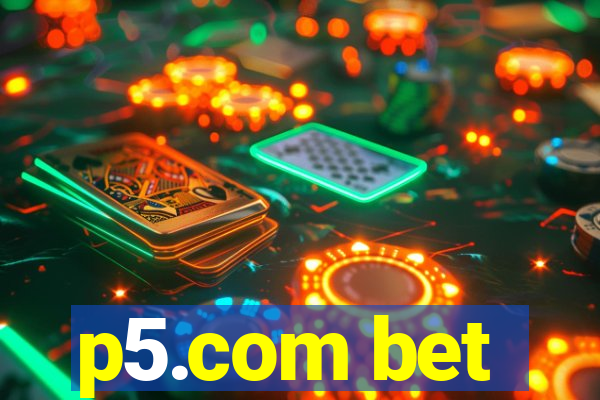 p5.com bet