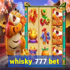 whisky 777 bet