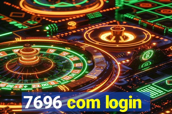 7696 com login