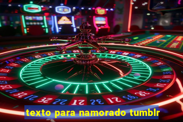 texto para namorado tumblr