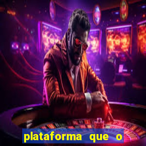 plataforma que o buzeira joga