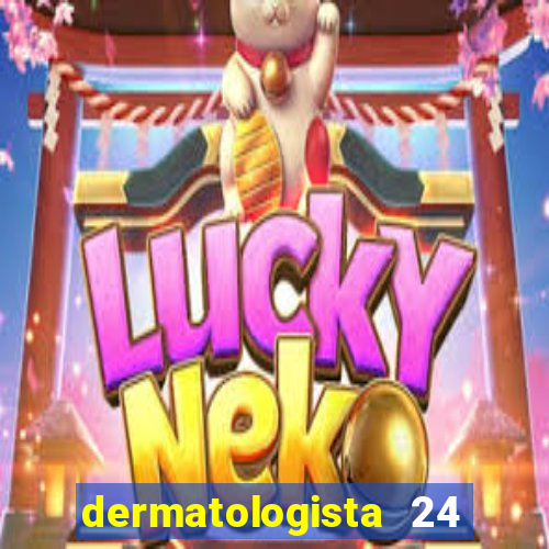 dermatologista 24 horas sp